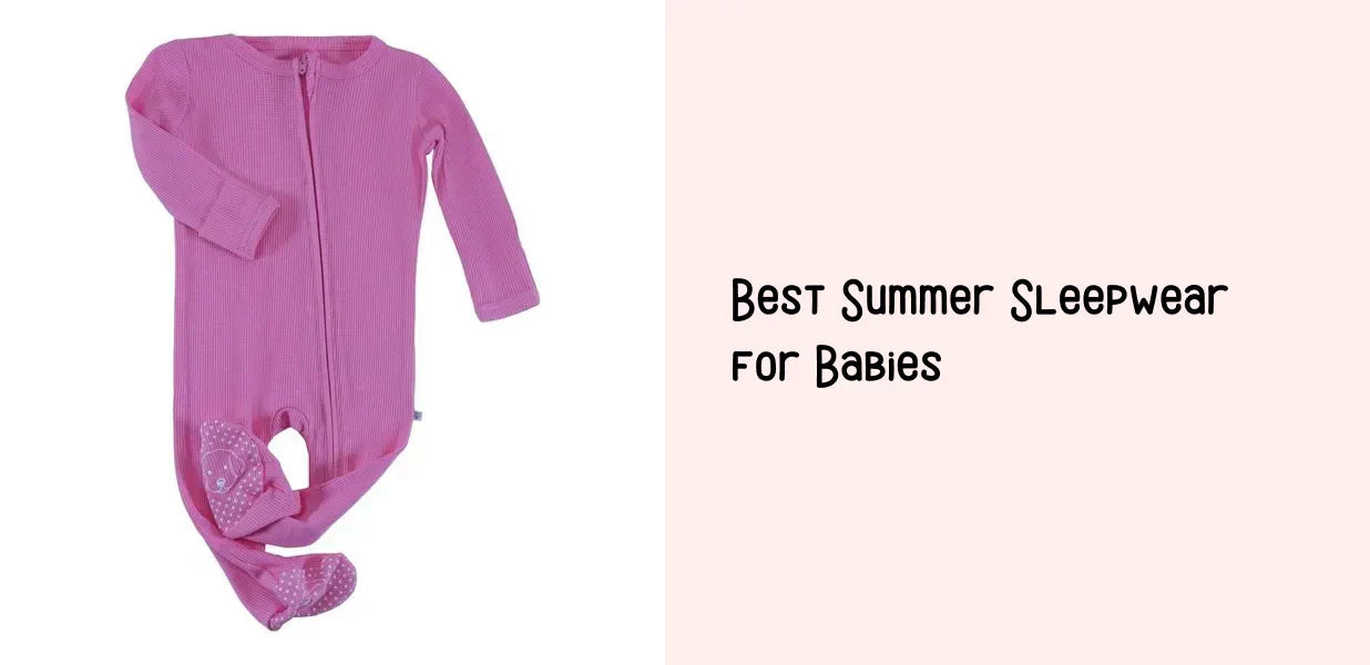 Best Summer Sleepwear for Babies (So They Actually Sleep Through Hot Nights)