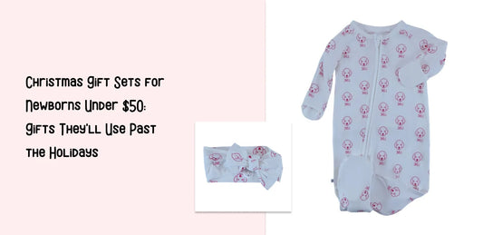Christmas Gift Sets for Newborns Under $50: Gifts They'll Use Past the Holidays