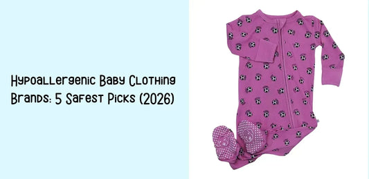 Hypoallergenic Baby Clothing Brands: 5 Safest Picks (2026)